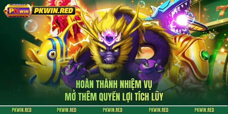 Hoàn thành nhiệm vụ mở thêm quyền lợi tích lũy